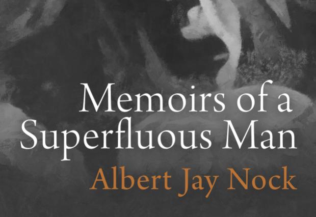 Memoirs of a Superfluous Man by Albert Jay Nock Memoirs of a Superfluous Man by Albert Jay Nock